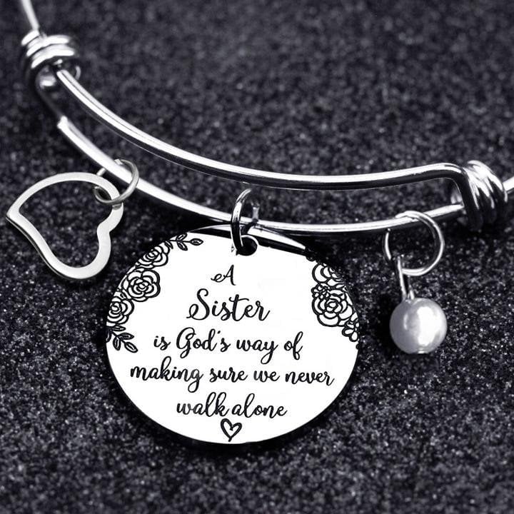 Last Day 75% OFF👯‍♀💖A Sister Is God's Way Of Making Sure We Never Walk Alone Bangle